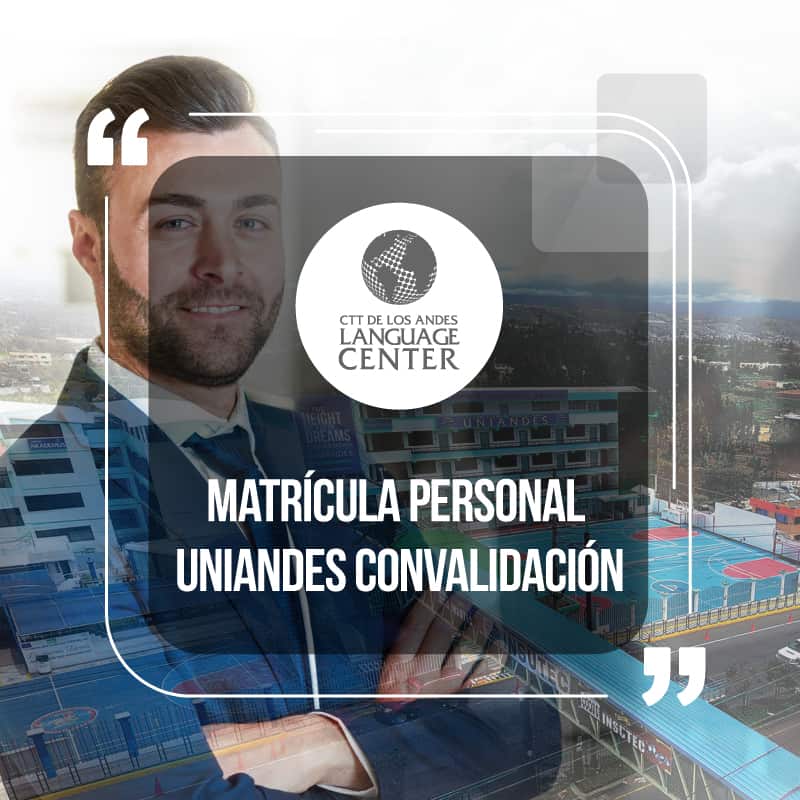 17. MATRÍCULA + MATERIAL + CONVALIDACIÓN PERSONAL UNIANDES